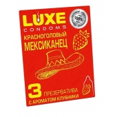 Презервативы с клубничным ароматом  Красноголовый мексиканец  - 3 шт. - Luxe - купить с доставкой в Нижнем Тагиле