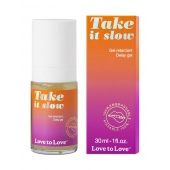 Пролонгирующий гель для мужчин Take It Slow - 30 мл. - Love to Love - купить с доставкой в Нижнем Тагиле