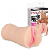 Мастурбатор-вагина PORN STAR PUSSY - Erotic Fantasy - в Нижнем Тагиле купить с доставкой