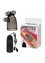 Дымчатая насадка-мастурбатор с вибрацией Vibrating Crystal Cap II - Baile - в Нижнем Тагиле купить с доставкой
