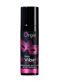 Гель для массажа ORGIE Sexy Vibe Intense Orgasm - 15 мл. - ORGIE - купить с доставкой в Нижнем Тагиле