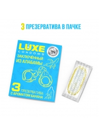Презервативы  Заключенный из Алабамы  с ароматом банана - 3 шт. - Luxe - купить с доставкой в Нижнем Тагиле