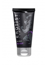 Крем для увеличения пениса Erotist Big Guy - 50 мл. - Erotist Lubricants - купить с доставкой в Нижнем Тагиле