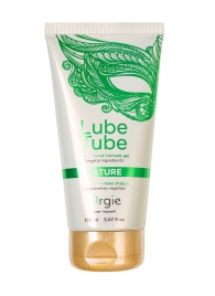 Интимный гель на водной основе Lube Tube Nature - 150 мл. - ORGIE - купить с доставкой в Нижнем Тагиле